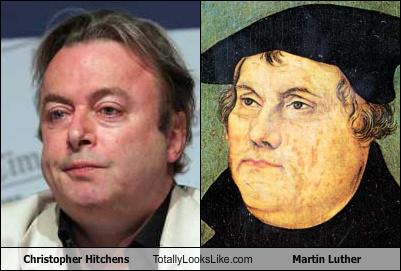 Christopher Hitchens = Martin Luther